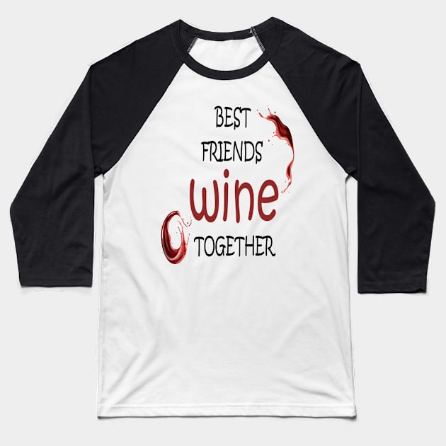 Wine Tasting - Wine Party - Wine Bachelorette Party - Wine Bridal Party - Bridesmaid - Napa - Girls Night Baseball T-Shirt by ELMAARIF